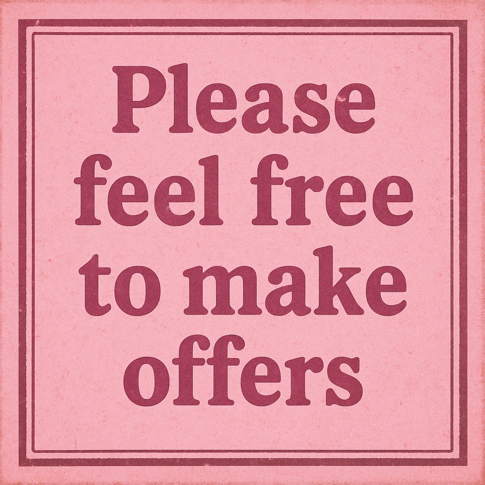 OFFERS ALWAYS WELCOME